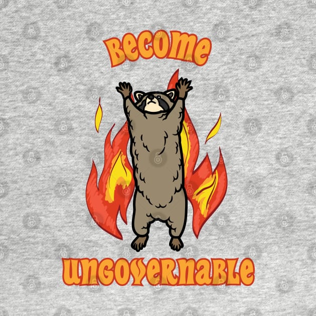 Become Ungovernable Raccoon Flames by Caring is Cool